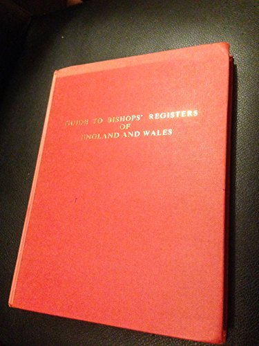 9780901050724: Guide to Bishops' Registers of England and Wales: A Survey from the Middle Ages to the Abolition of Episcopacy in 1646