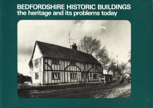 Stock image for Bedfordshire Historic Buildings : The Heritage and Its Problems Today for sale by Richard Sylvanus Williams (Est 1976)