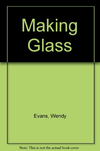 Making Glass (9780901062024) by Wendy Evans