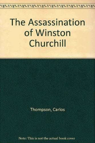 9780901072023: The Assassination of Winston Churchill