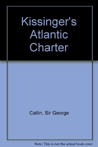 Stock image for Kissinger's Atlantic Charter for sale by Better World Books