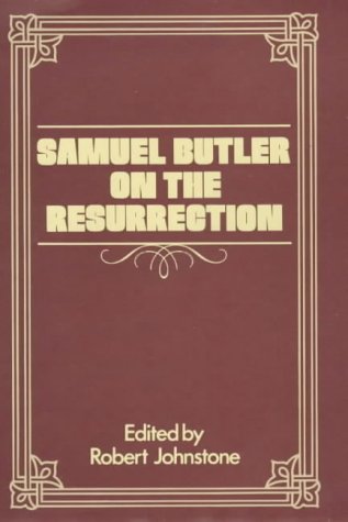 SAMUEL BUTLER ON THE RESURRECTION.