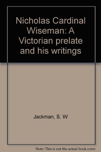 Beispielbild fr Nicholas Cardinal Wiseman: A Victorian Prelate and His Writings zum Verkauf von Anybook.com