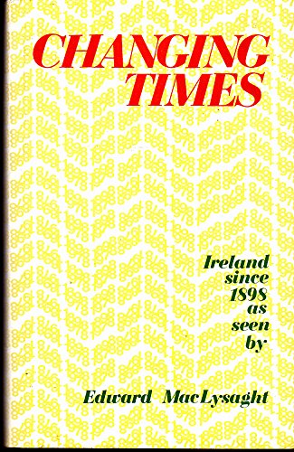 Beispielbild fr Changing Times: Ireland Since 1898 zum Verkauf von Kennys Bookshop and Art Galleries Ltd.