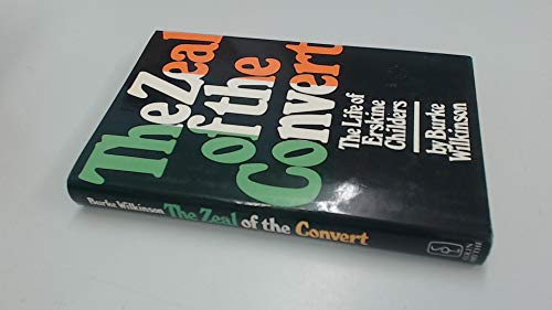 Imagen de archivo de The Zeal of the Convert [The Life of Erskine Childers] a la venta por Allen's Bookshop
