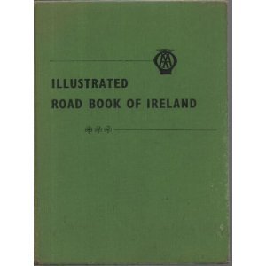 Stock image for Illustrated road book of Ireland: with gazetteer, itineraries, maps & town plans. for sale by West With The Night