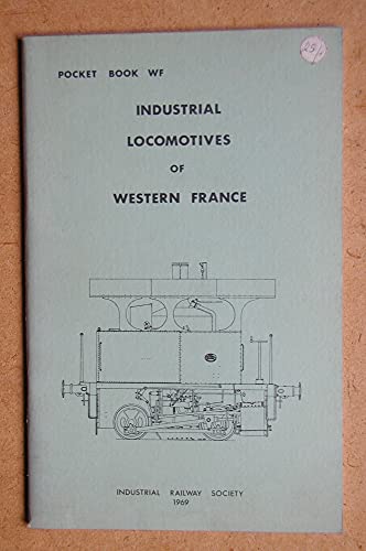 Imagen de archivo de Industrial locomotives of Western France; (Pocket book WF) a la venta por My Dead Aunt's Books