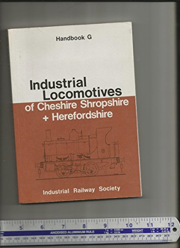 Industrial Locomotives of Cheshire, Shropshire and Herefordshire