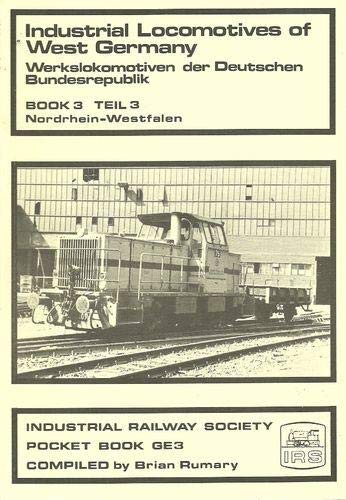 INDUSTRIAL LOCOMOTIVES OF WEST GERMANY - BOOK 3 - NORDRHEIN-WESTFALEN