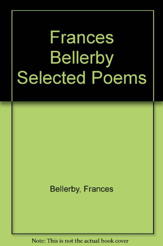 Stock image for Selected Poems by Frances Bellerby for sale by Better World Books: West