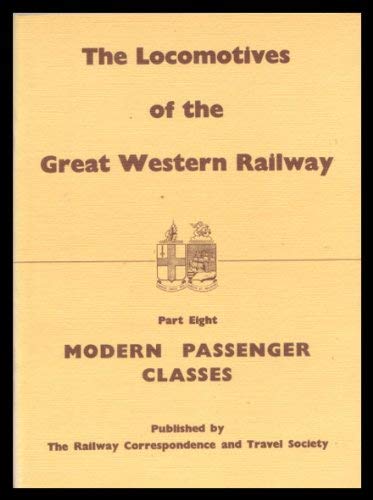 Stock image for The Locomotives of the Great Western Railway; Part Eight, Modern Passenger Classes for sale by Recycle Bookstore