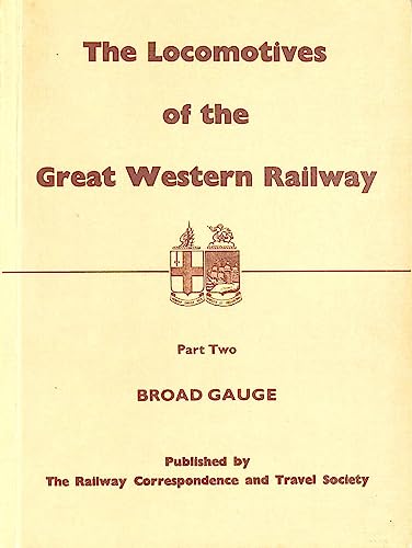 9780901115324: Locomotives of the Great Western Railway Part II: Broad Gauge