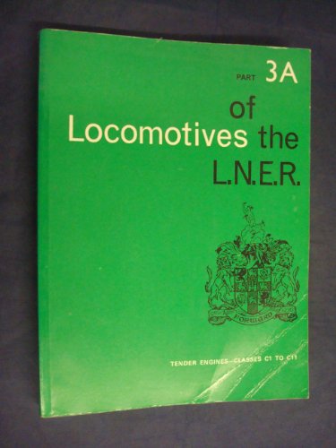 LOCOMOTIVES OF THE L.N.E.R. Part 3A