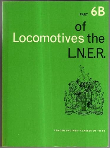 LOCOMOTIVES OF THE L.N.E.R. Part 6B