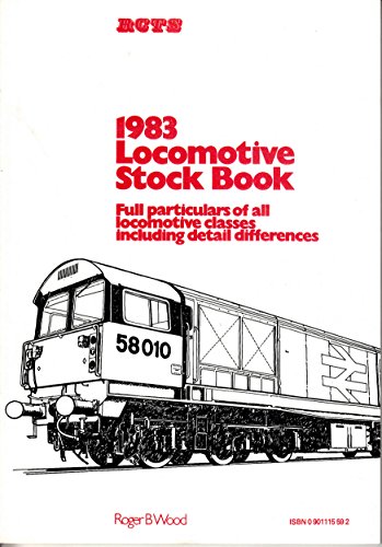 1983 Locomotive Stock Book - Full Particulars of All Locomotive Classes Including Detail Differences