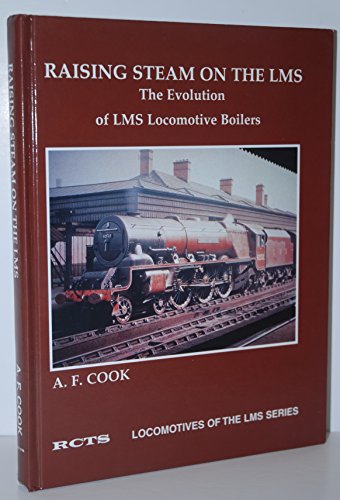 Beispielbild fr Raising Steam on the LMS: The Evolution of LMS Locomotive Boilers (Locomotives of the LMS Series) zum Verkauf von WorldofBooks