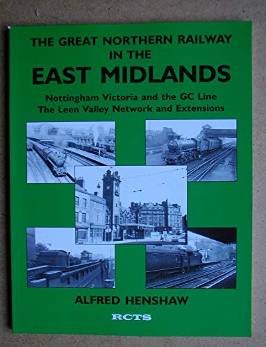 9780901115867: G.N.R in the East Midlands (Great Northern Railway in the East Midlands) (Pt. 2)