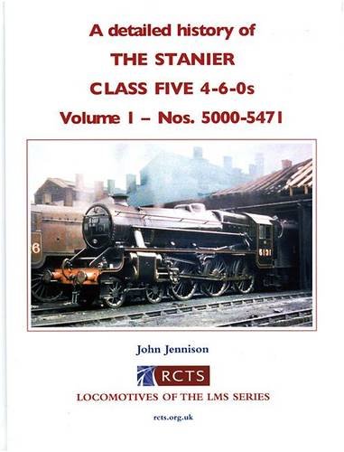 A Detailed History of the Stanier Class Five 4-6-0s Volume 1 - Nos. 5000-5471.