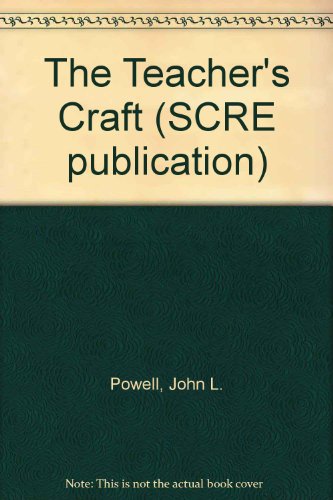 The Teacher's Craft: A Study of Teaching in the Primary School (9780901116987) by Powell, John L.