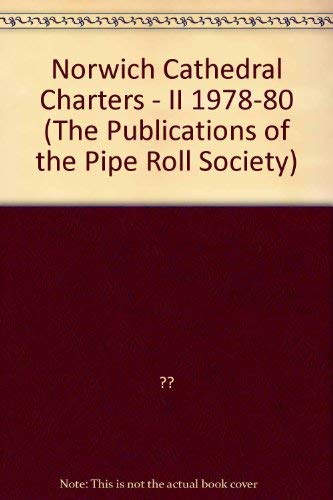 Beispielbild fr The charters of Norwich Cathedral Priory, Part II [Publications of the Pipe Roll Society, v.84] zum Verkauf von Joseph Burridge Books