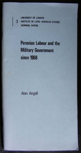 Stock image for Peruvian Labour and the Military Government since 1968 : University Lecturer in Latin American Politics, Oxford, and Fellow of St. Antony's College (University of London, Institute of Latin American Studies, Working Papers 3) for sale by PsychoBabel & Skoob Books