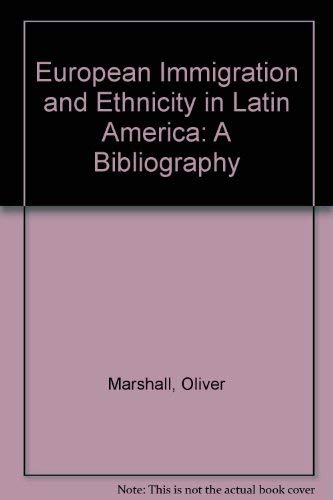 Beispielbild fr EUROPEAN IMMIGRATION AND ETHNICITY IN LATIN AMERICA: A BIBLIOGRAPHY zum Verkauf von Green Ink Booksellers