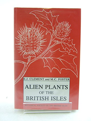 Beispielbild fr Alien Plants of the British Isles: A Provisional Catalogue of Vascular Plants [excluding Grasses] (Handbooks for Field Identification) zum Verkauf von WorldofBooks