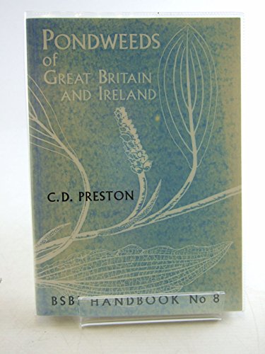 Stock image for Pondweeds of Great Britain and Ireland: No. 8 (BSBI Handbooks for Field Identification) for sale by WorldofBooks