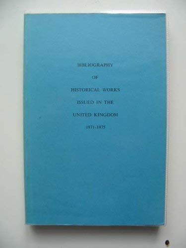 Bibliography of historical works issued in the United Kingdom, 1971-1975 (9780901179456) by Taylor, Rosemary