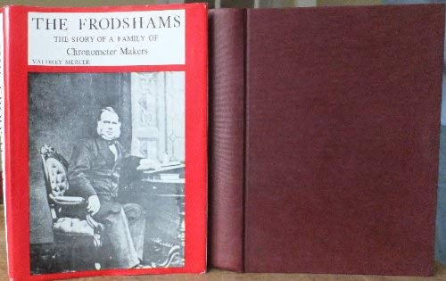 The Frodshams - the Story of a Family of Chronometer Makers - Mercer, Vaudrey