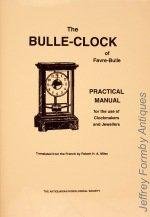 9780901180315: The Bulle-clock of Favre-bulle: Practical Manual for the Use of Clockmakers and Jewellers