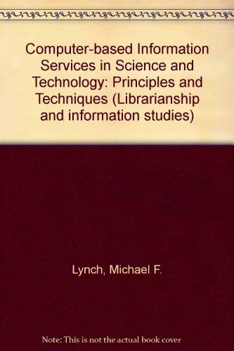 9780901223555: Computer-based Information Services in Science and Technology: Principles and Techniques