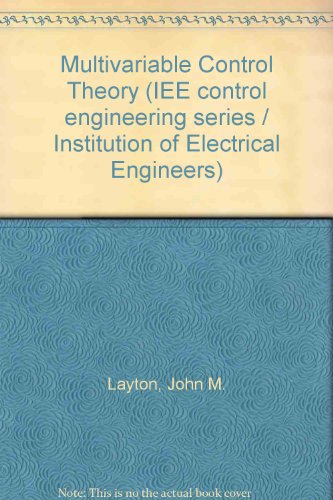 Beispielbild fr Multivariable Control Theory (IEE Control Engineering Series) (Volume 1) zum Verkauf von Anybook.com