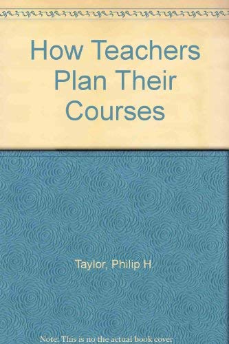 Imagen de archivo de How Teachers Plan Their Courses a la venta por Kennys Bookstore
