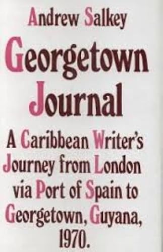Stock image for Georgetown Journal: a Caribbean Writer's Journey from London Via Port of Spain to Georgetown, Guyana 1970 for sale by Phatpocket Limited