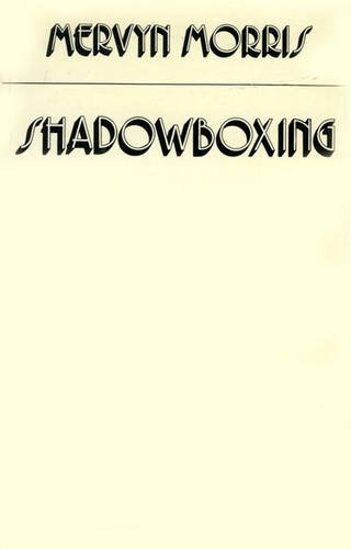 Shadowboxing (9780901241344) by Morris, Mervyn