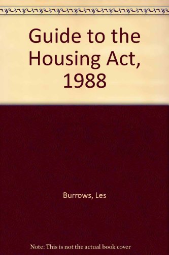 Guide to the Housing Act 1988 (9780901242884) by Burrows, Les