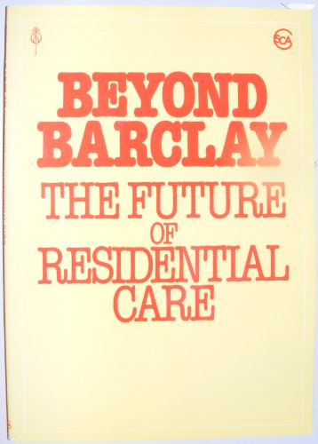 Beyond Barclay : The Future of Residential Care