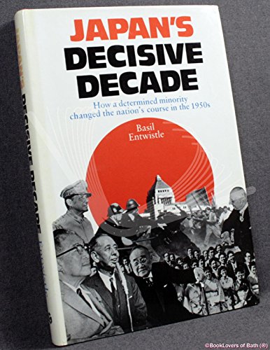 Stock image for Japan's Decisive Decade for sale by Royal Oak Bookshop