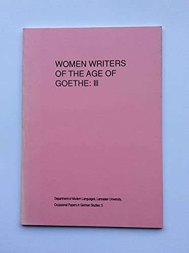 Beispielbild fr Women Writers of the Age of Goethe: III zum Verkauf von PsychoBabel & Skoob Books