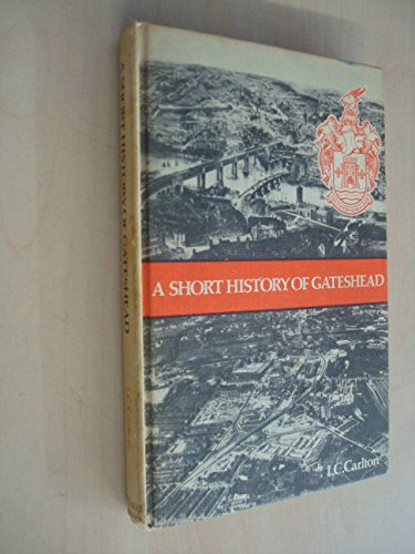 Stock image for A short history of Gateshead for sale by WorldofBooks