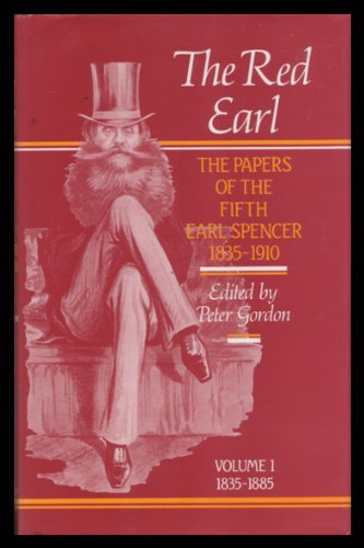 Beispielbild fr THE PUBLICATIONS OF THE NORTHAMPTONSHIRE RECORD SOCIETY: VOL. XXXI, FOR THE TWO YEARS ENDED 31 DECEMBER 1981: THE RED EARL: THE PAPER OF THE FIFTH EARL SPENCER, 1835-1919, VOL. I: 1835-1885. zum Verkauf von Cambridge Rare Books