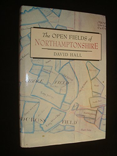 Beispielbild fr The open fields of Northamptonshire (The publications of the Northamptonshire Record Society) zum Verkauf von WorldofBooks
