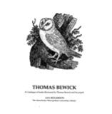 Stock image for Thomas Bewick: A catalogue of books illustrated by Thomas Bewick and his pupils, together with a list of books on their work, from the stock of the Manchester Metropolitan University Library for sale by Arundel Books