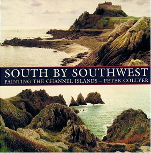 Imagen de archivo de South by South-west: Painting the Channel Islands (Illustrating the Channel Islands in Watercolour) a la venta por AwesomeBooks