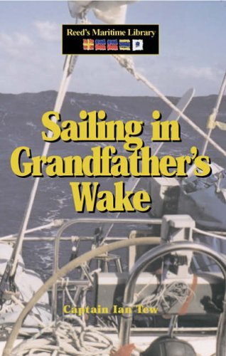 Beispielbild fr Sailing in Grandfathers Wake (Reeds Maritime Library) zum Verkauf von Reuseabook
