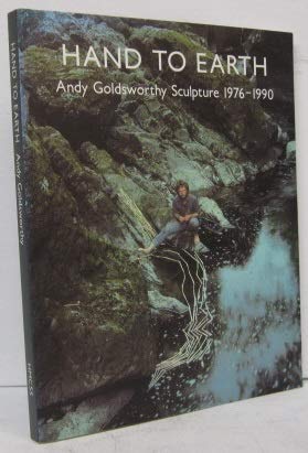 Beispielbild fr Hand to Earth: Andy Goldsworthy Sculpture 1976-1990 zum Verkauf von WorldofBooks