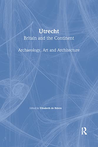 Stock image for Utrecht: Britain and the Continent (Baa Conference Transactions Series) for sale by Books From California