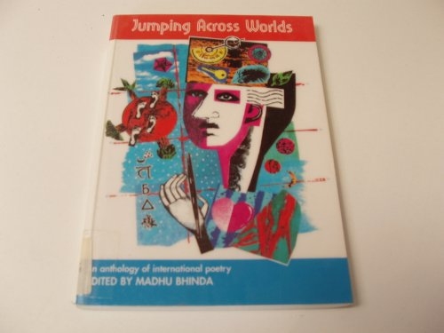 Stock image for Jumping Across Worlds: An Anthology of International Poetry Bhinda, Madhu and Combi, Linda for sale by Re-Read Ltd