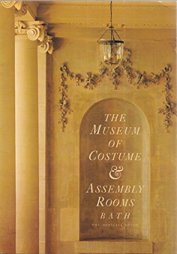 Imagen de archivo de Museum of Costume & Assembly Rooms Guide a la venta por HPB-Emerald